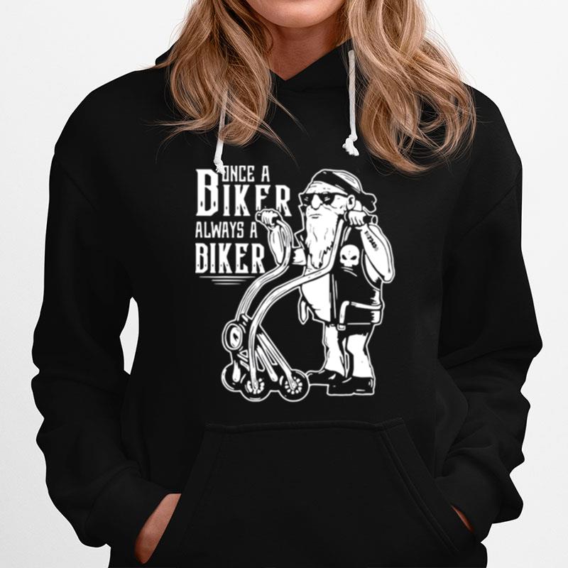 Once A Biker Always A Biker Hoodie