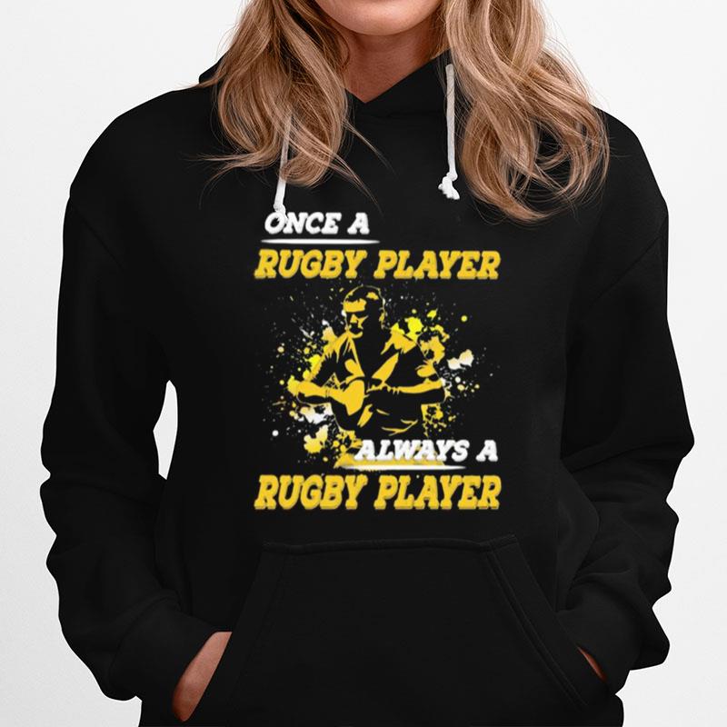 Once A Rugby Player Always A Rugby Player Hoodie