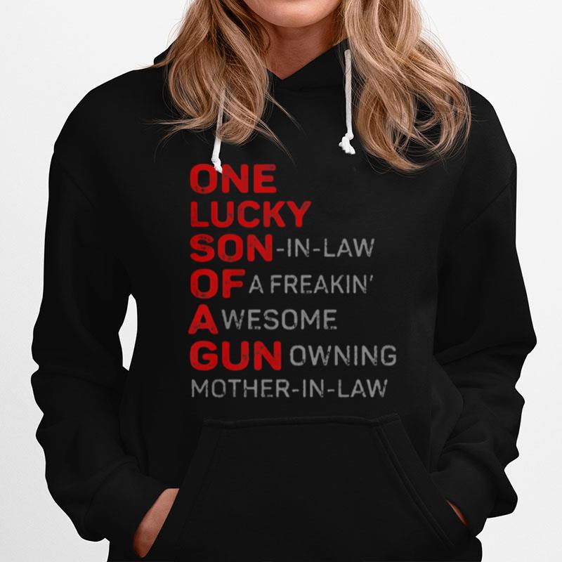 One Lucky Son In Law Of A Freakin Awesome Gunowning Mother In Law Hoodie