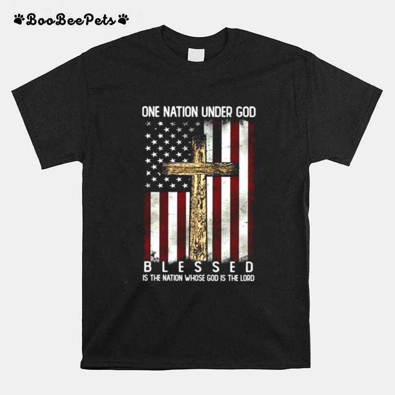 One Nation Under God Blessed The Nation Whose Is The Lord T-Shirt