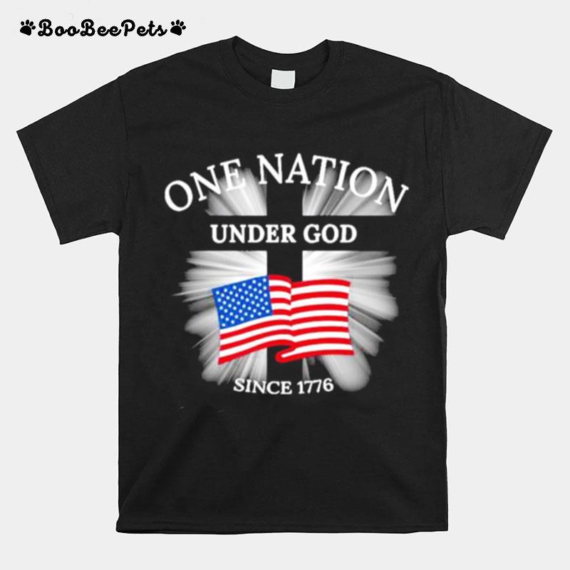 One Nation Under God Since 1776 American T-Shirt