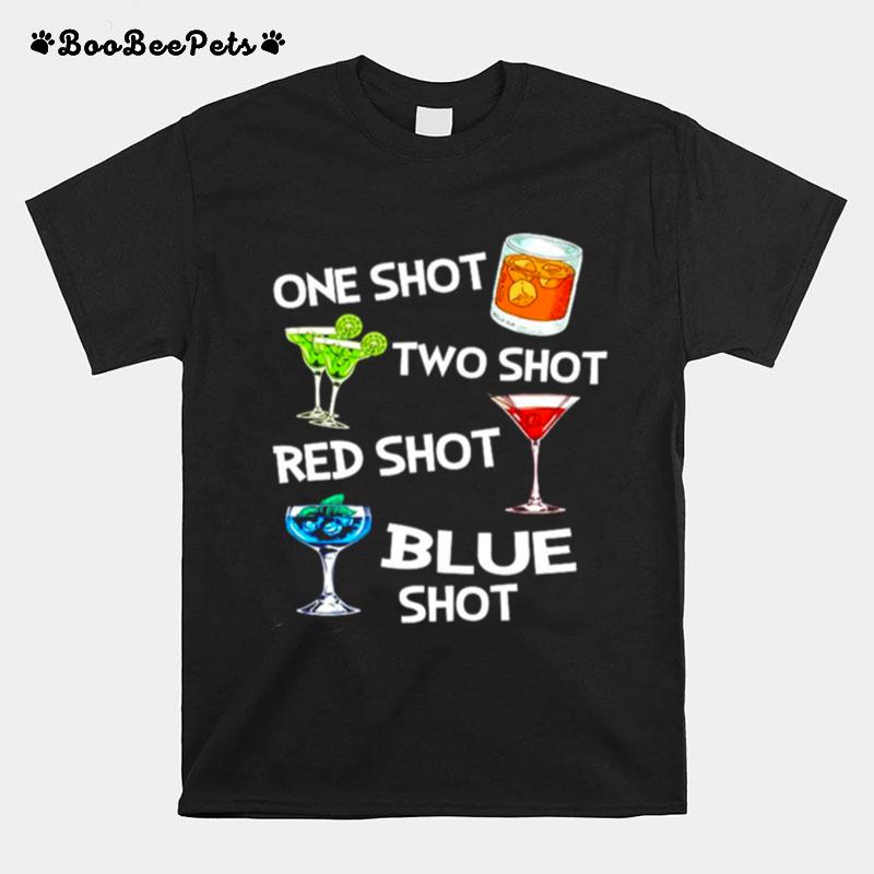 One Shot Two Shot Red Shot Blue Shot T-Shirt