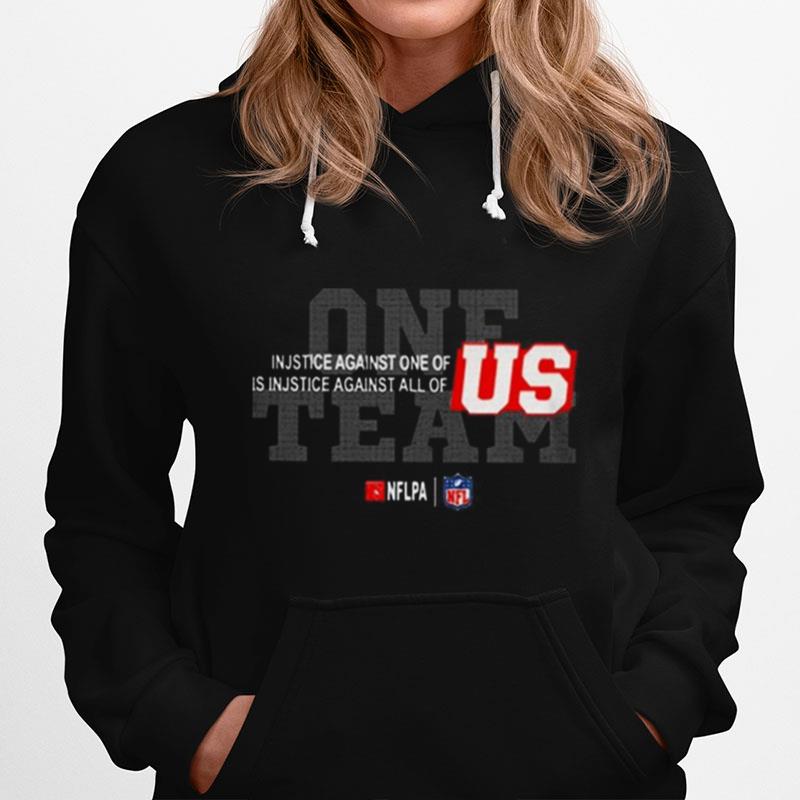 One Team Injustice Against One Of Is Injustice Against All Of Us Hoodie