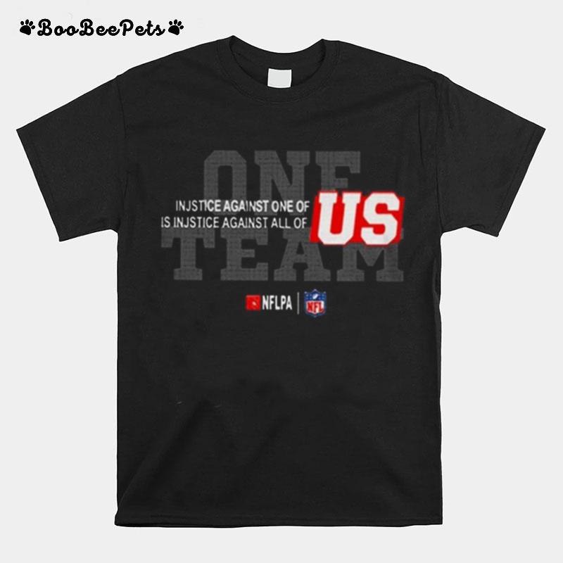 One Team Injustice Against One Of Is Injustice Against All Of Us T-Shirt
