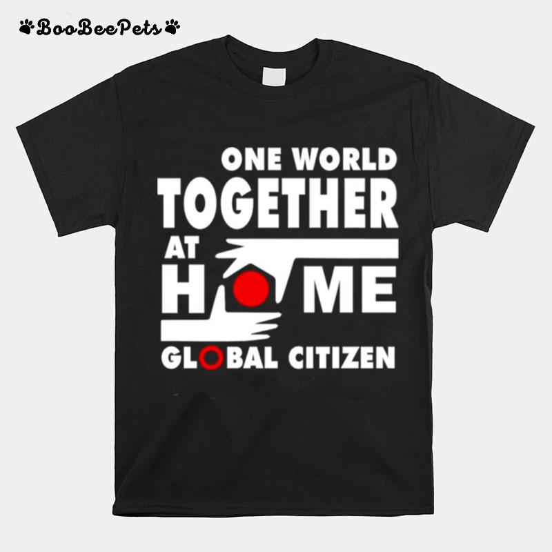 One World Together At Home Global Citizen T-Shirt