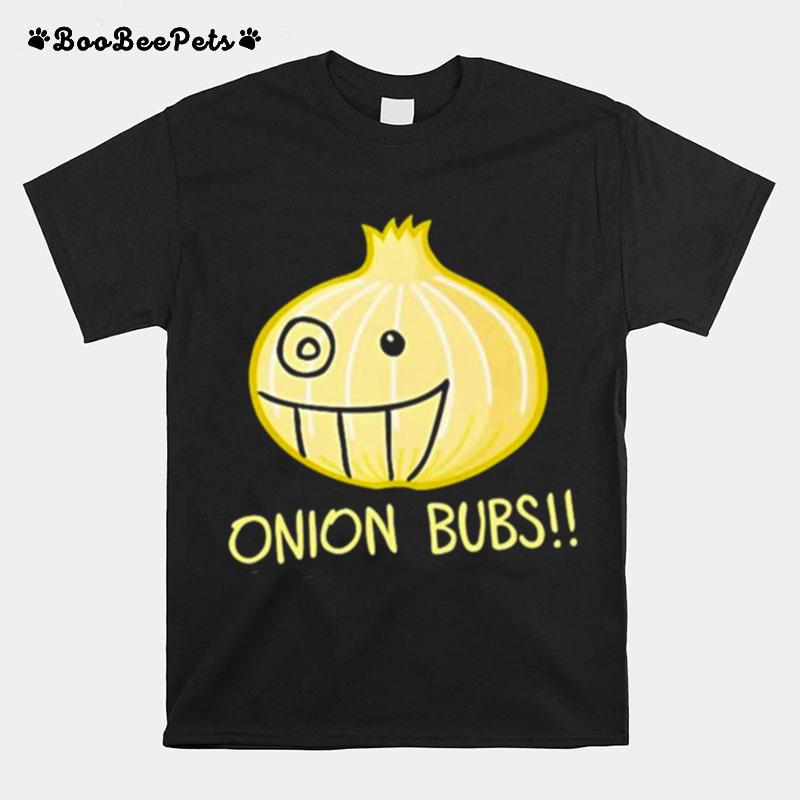 Onion Bubs T-Shirt