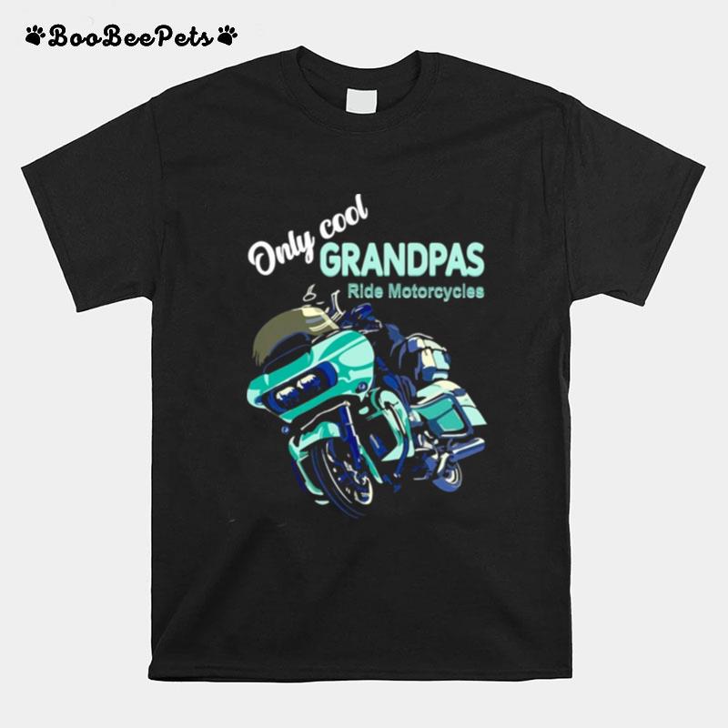 Only Cool Grandpas Ride Motorcycles T-Shirt