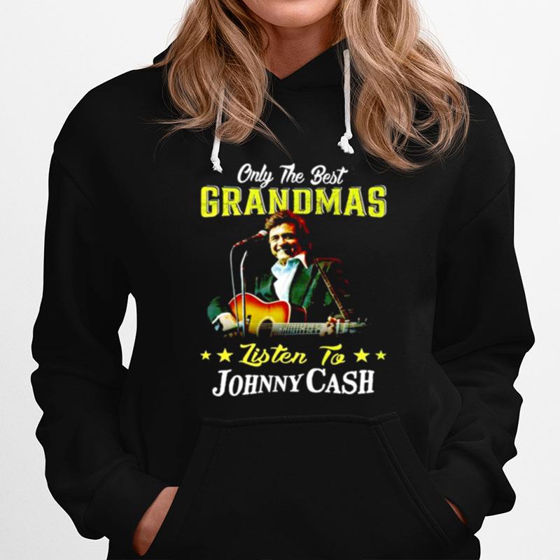 Only The Best Grandmas Listen To Johnny Cash Hoodie