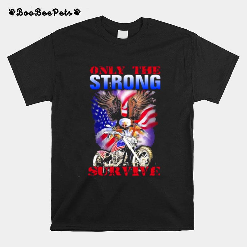 Only The Strong Survive Eagle American Flag T-Shirt