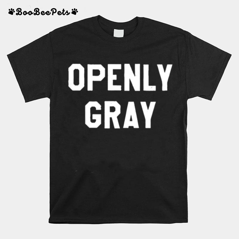 Openly Gray 2022 T-Shirt