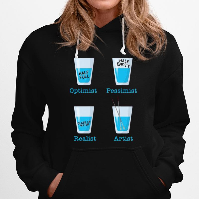 Optimist Pessimist Realist Artist Hoodie