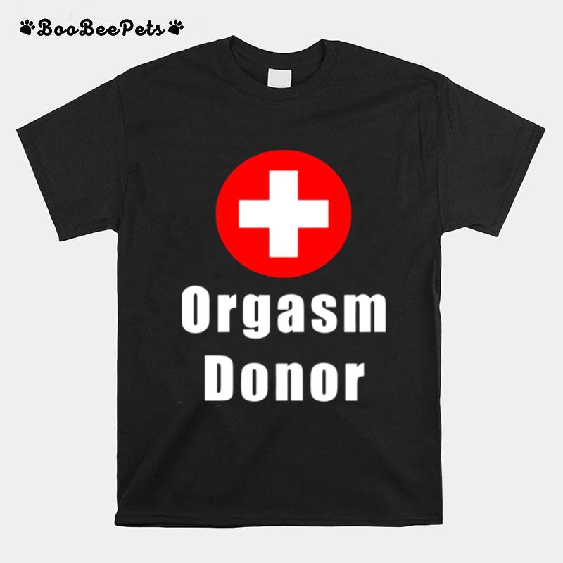 Orgasm Donor T-Shirt