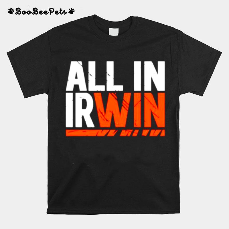 Original All In Irwin Cincinnati Bengals T-Shirt