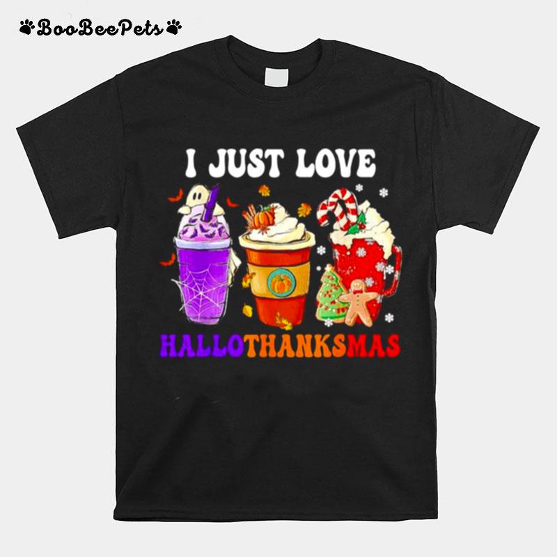 Original I Just Love Hallothanksmas Coffee Christmas Thanksgiving T-Shirt