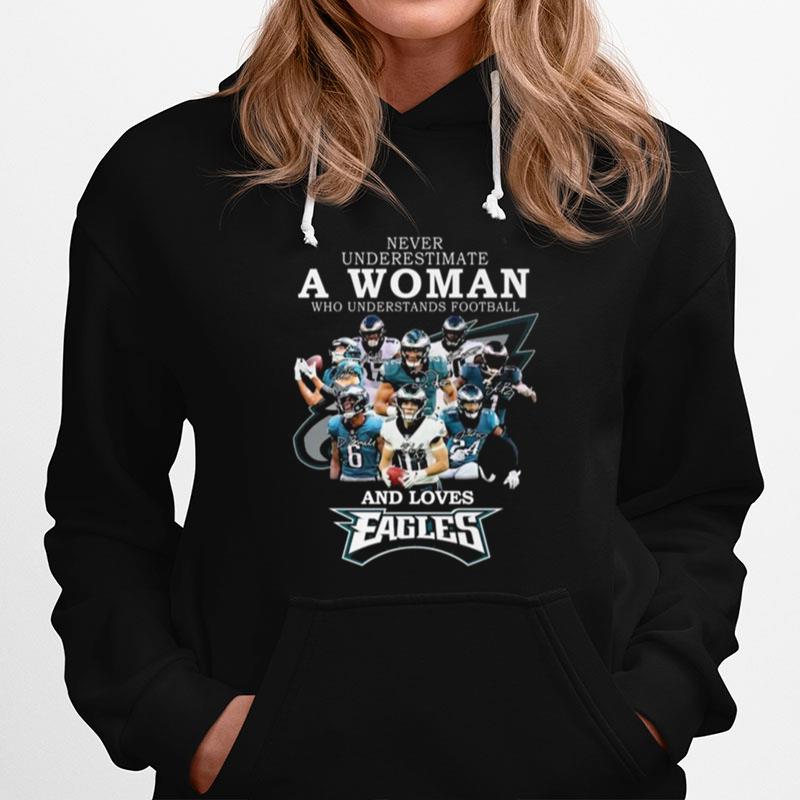 Original Official Never Underestimate A Woman Who Understands Football And Loves Philadelphia Eagles Signatures Hoodie