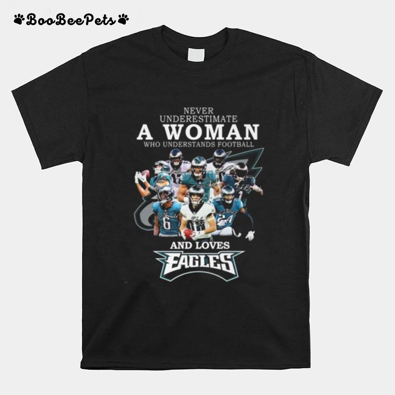 Original Official Never Underestimate A Woman Who Understands Football And Loves Philadelphia Eagles Signatures T-Shirt