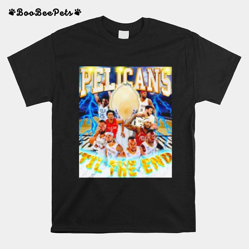 Orleans Pelicans Til The End T-Shirt