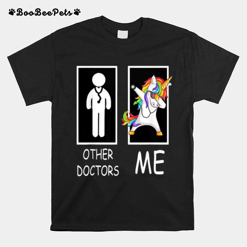 Other Doctors Me Unicorn Dabbing T-Shirt