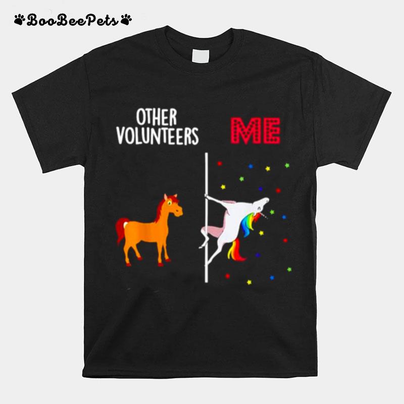 Other Volunteers Me Unicorn T-Shirt