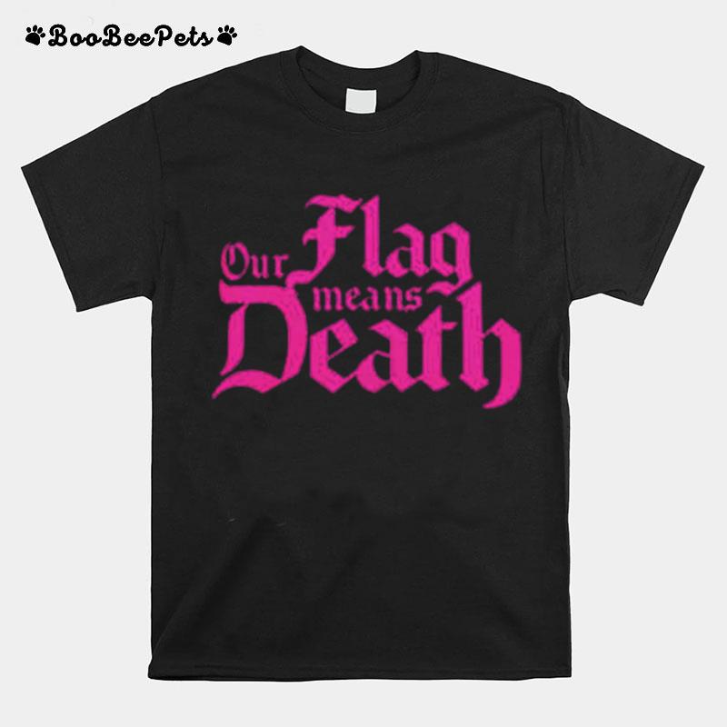 Our Flag Means Death T-Shirt