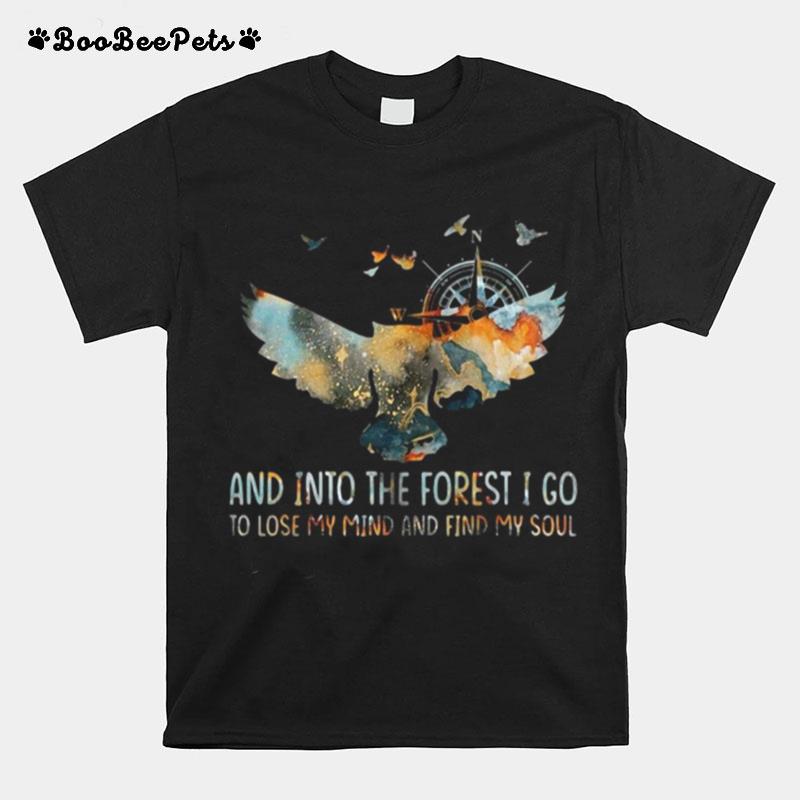 Owl And Into The Forest I Go To Lose My Mind And Find My Soul T-Shirt