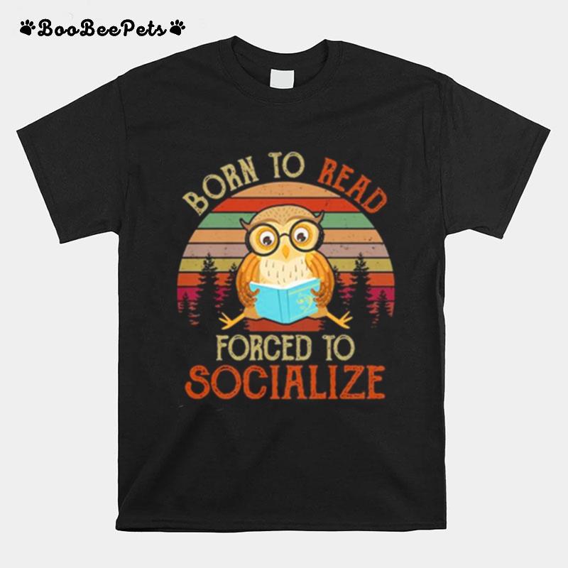 Owl Born To Read Forced To Socialize Vintage T-Shirt