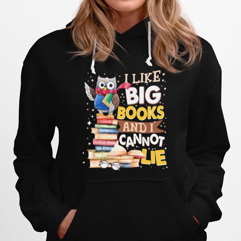 Owl I Like Big Books And I Cannot Lie Hoodie