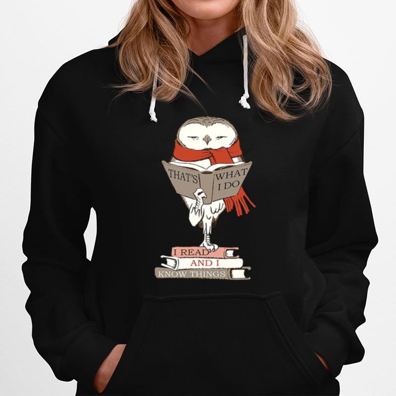 Owl Thats What I Do I Read And I Know Things Hoodie