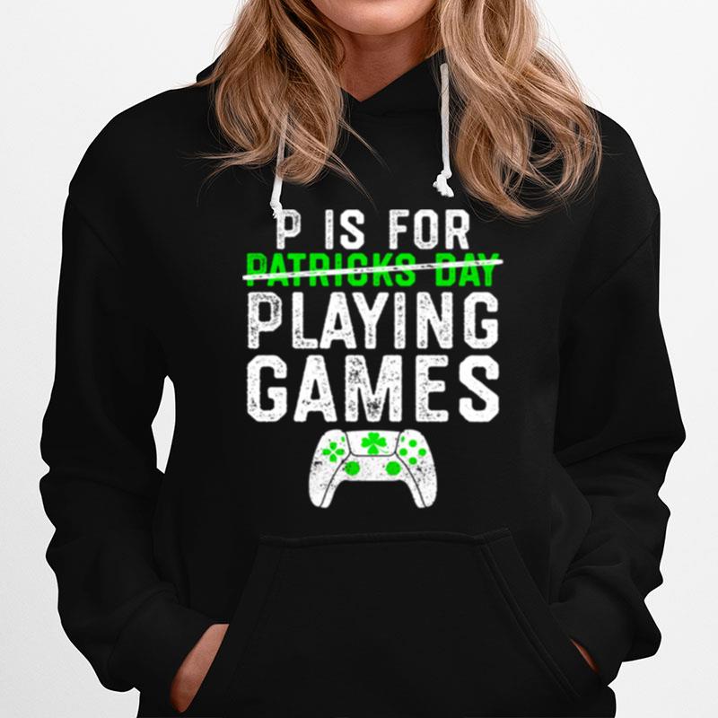 P Ist Fur Spiele St Patricks Tag Gamer Manner Jungen Hoodie