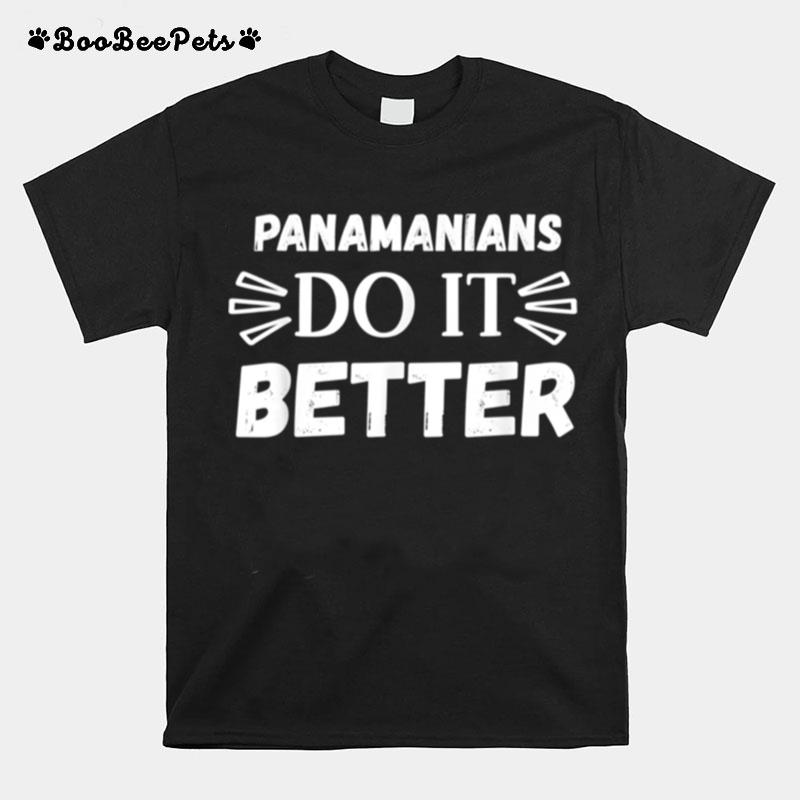 Panamanians Do It Better T-Shirt