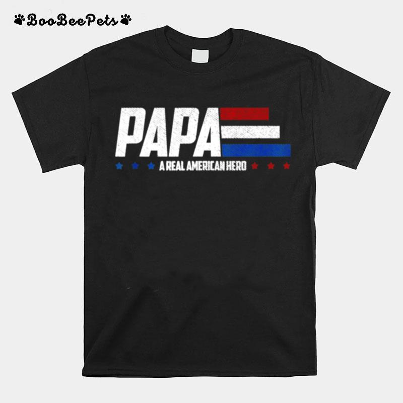 Papa A Real American Hero T-Shirt