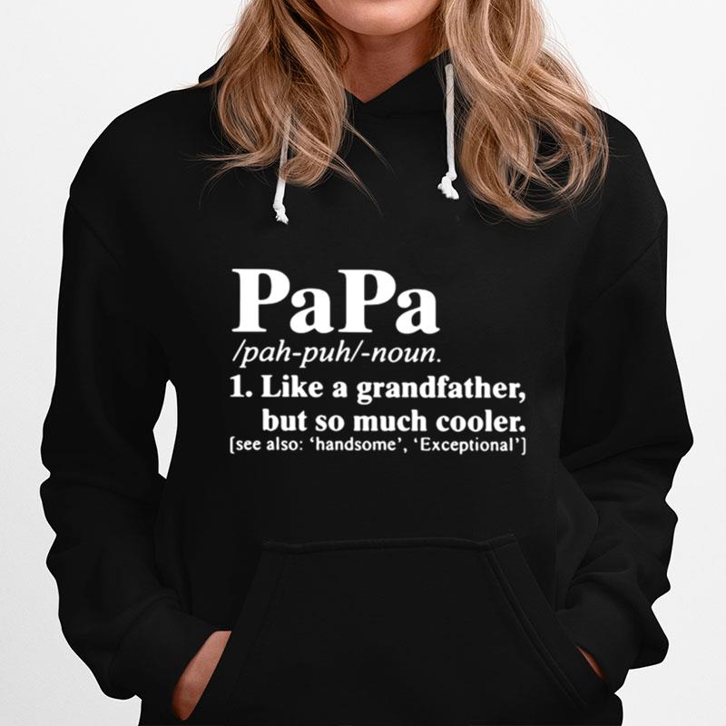 Papa Like A Grandfather But So Much Cooler Hoodie