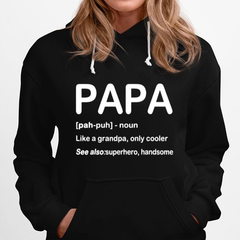 Papa Like A Grandpa Only Cooler See Also Superhero Handsome Hoodie