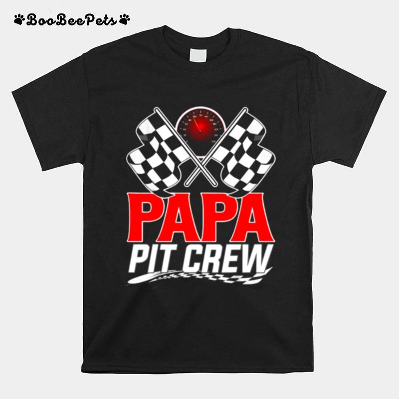 Papa Pit Crewrace Car Racing T-Shirt