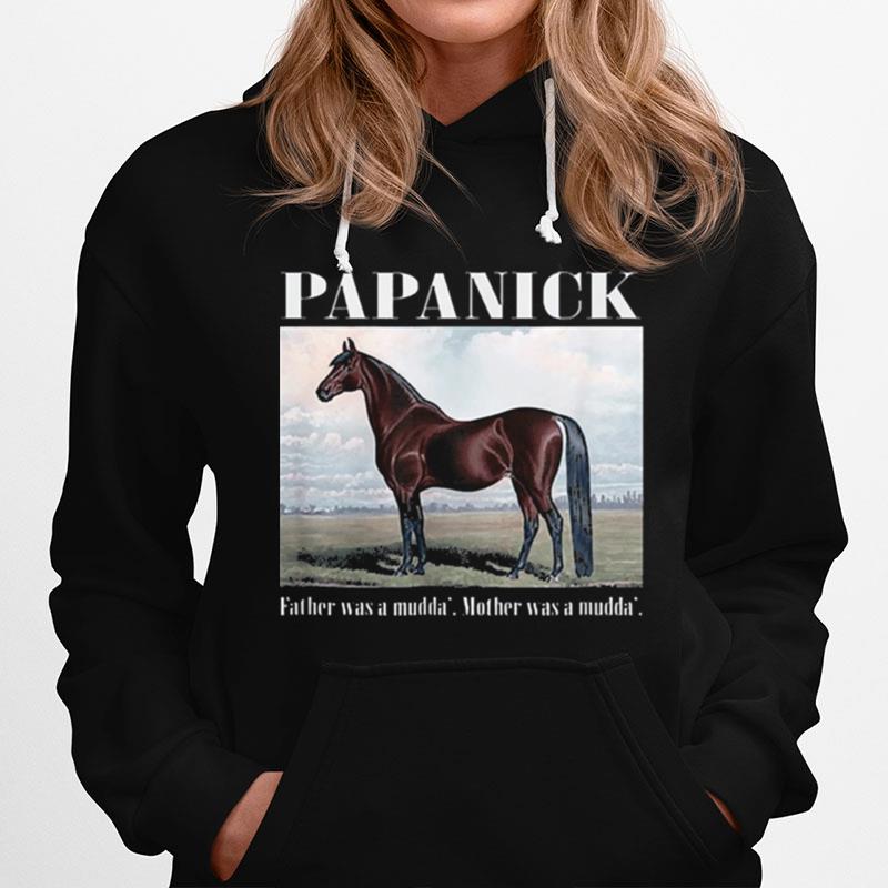 Papanick Father Was A Mudda Mother Was A Mudda Hoodie