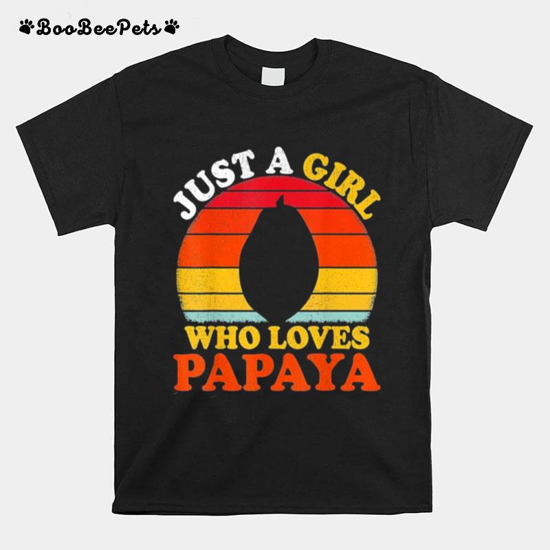 Papaya Fruit Vintage Just A Girl Who Loves Papaya T-Shirt