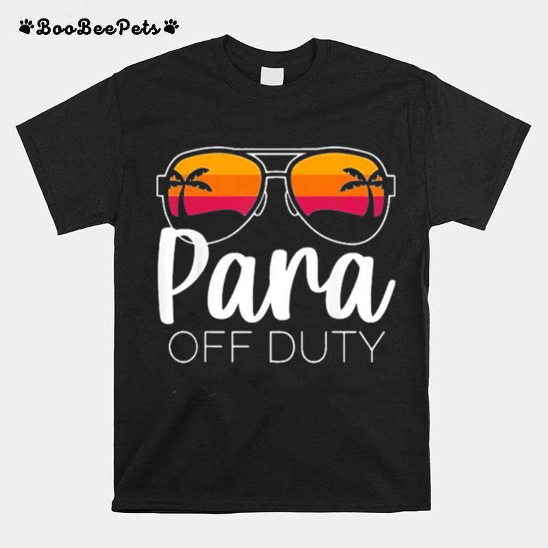 Paraprofessional Para Off Duty Sunglasses Beach Sunset T-Shirt