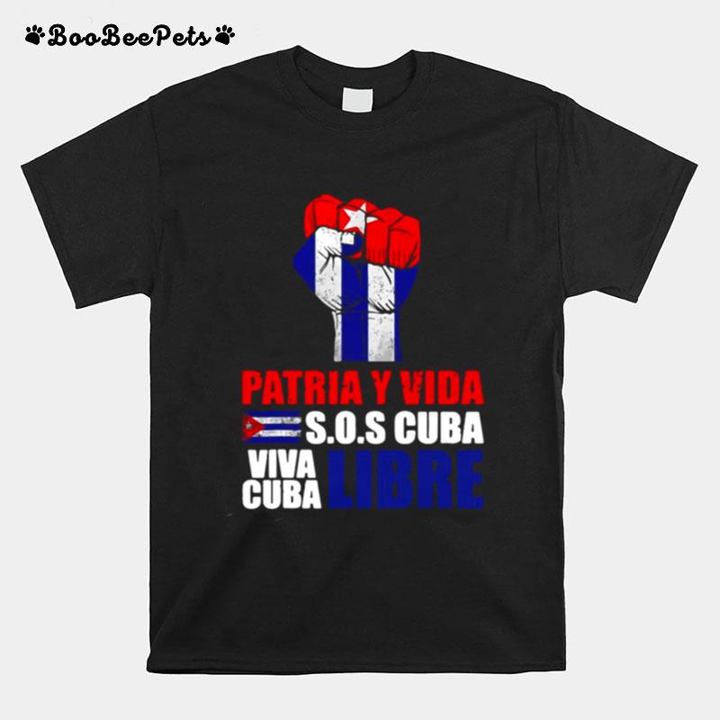 Patria Y Vida Viva Cuba Libre Cuba Flag Cuba Soscuba Cuba T-Shirt