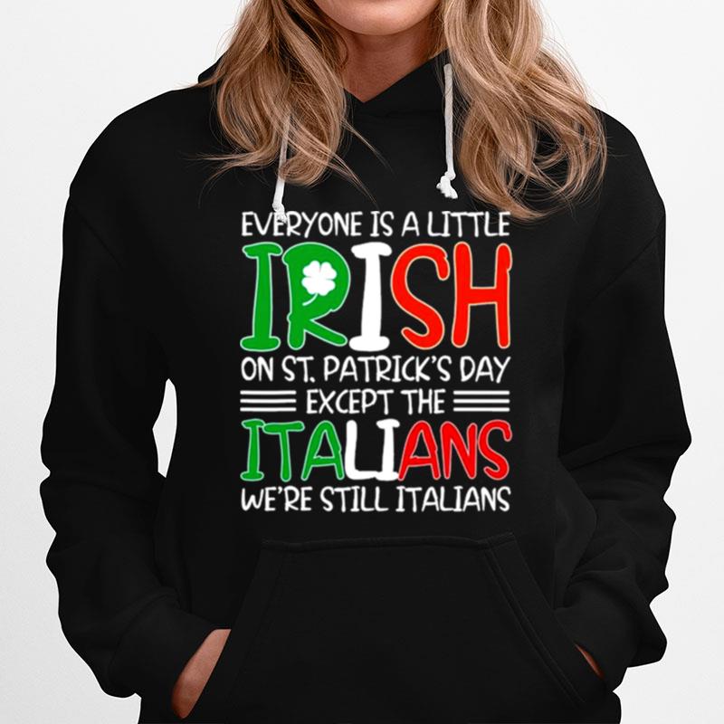 Patricks St Pattys Day Sarcastic Italian Irish Hoodie