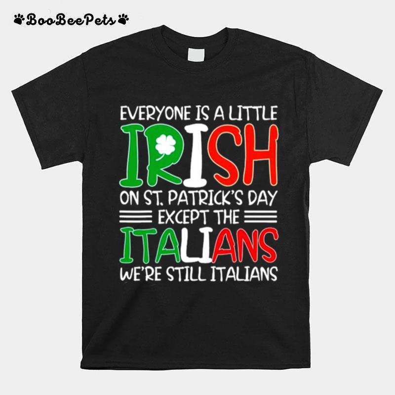 Patricks St Pattys Day Sarcastic Italian Irish T-Shirt