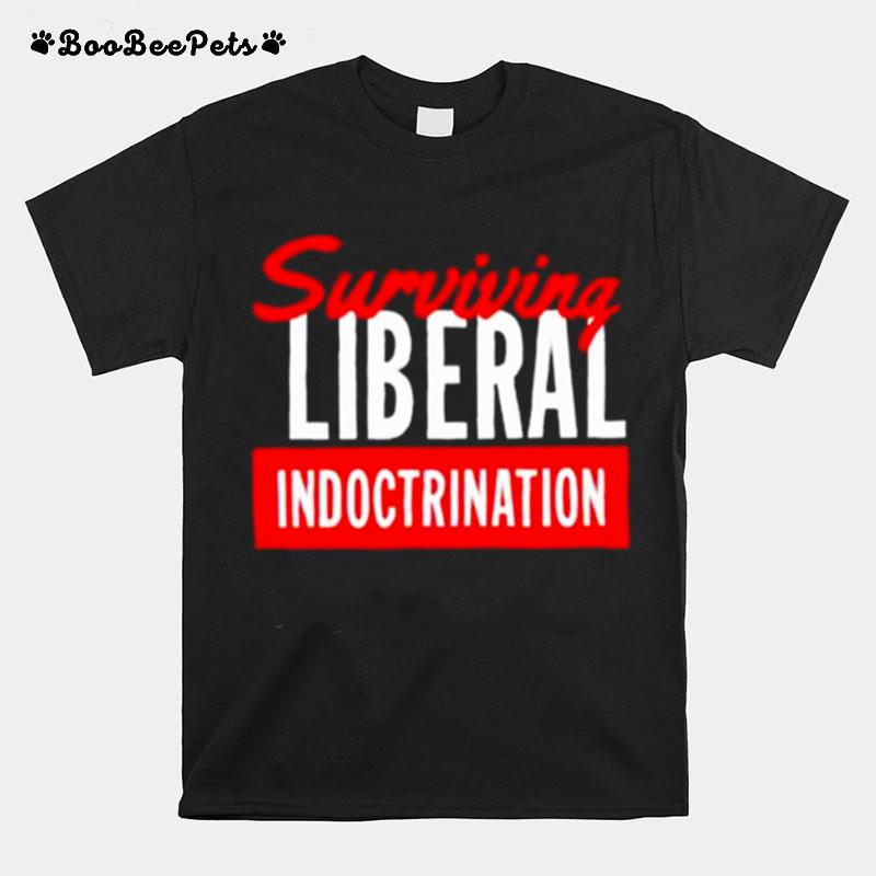 Patriot Takes Surviving Liberal Indoctrination 2022 T-Shirt