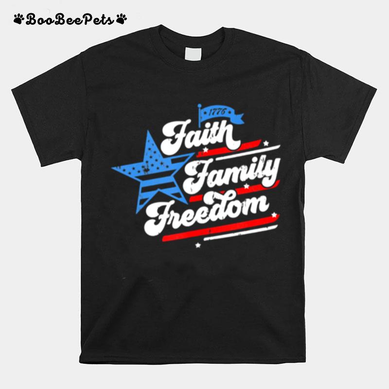 Patriotic Mom Faith Family Freedom Quote Fourth Of July 4Th T-Shirt