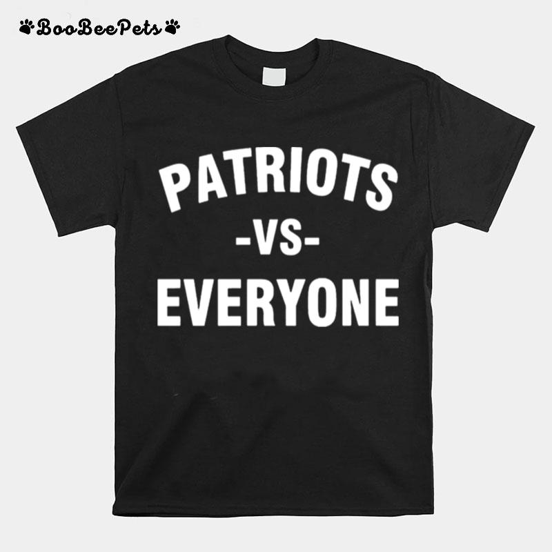 Patriots Vs Everyone T-Shirt