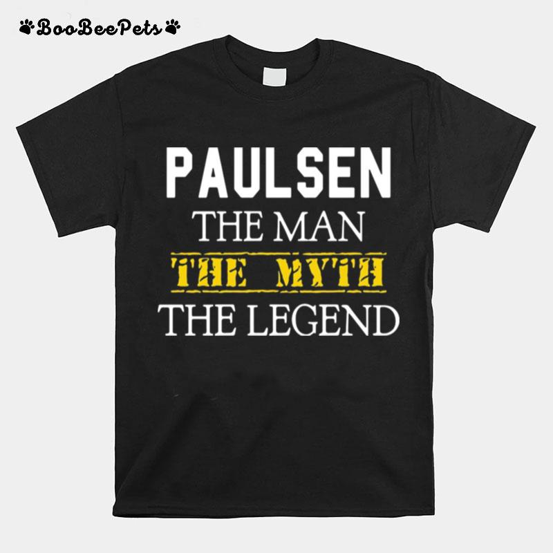 Paulsen The Man The Myth The Legend T-Shirt
