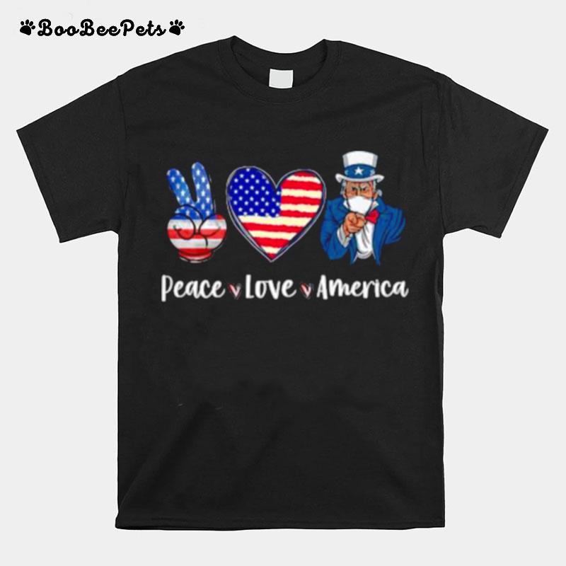 Peace Love America Uncle Sam In A Mask Usa Flag 4Th Of July T-Shirt