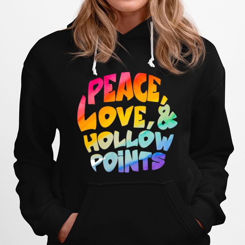 Peace Love And Hollow Points Hoodie