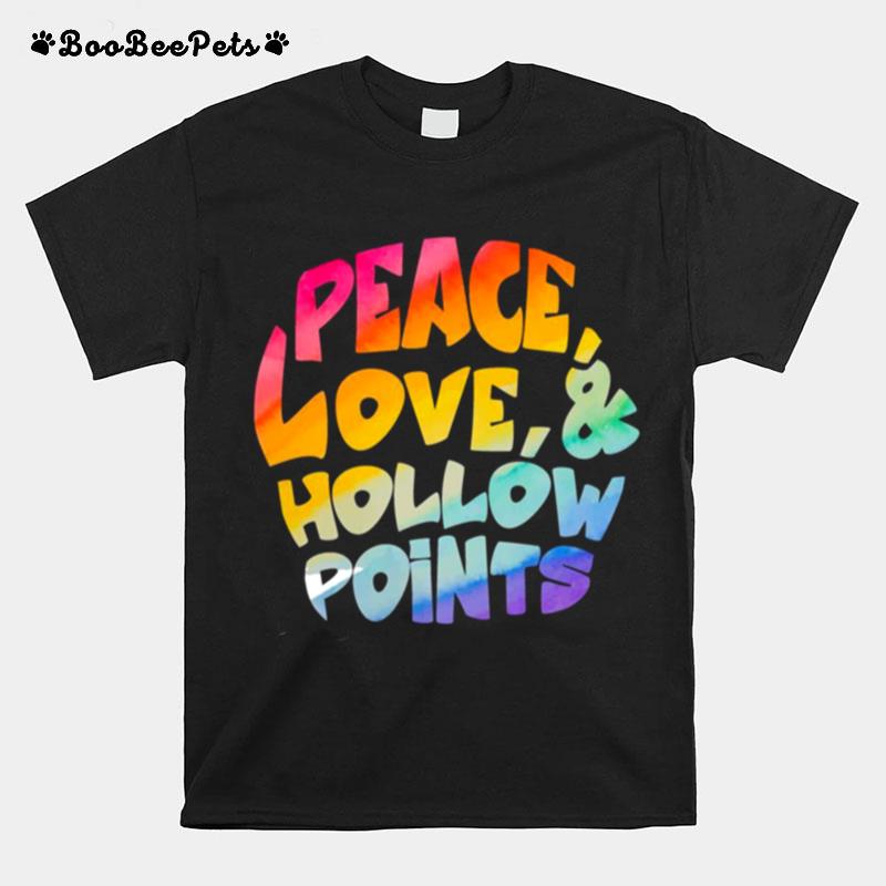 Peace Love And Hollow Points T-Shirt