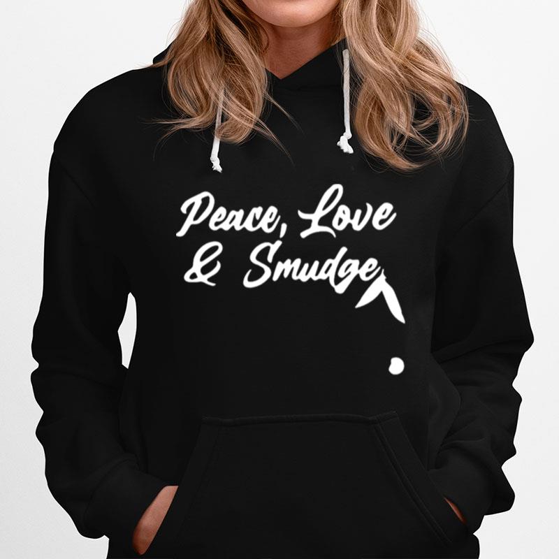 Peace Love And Smudge Hoodie