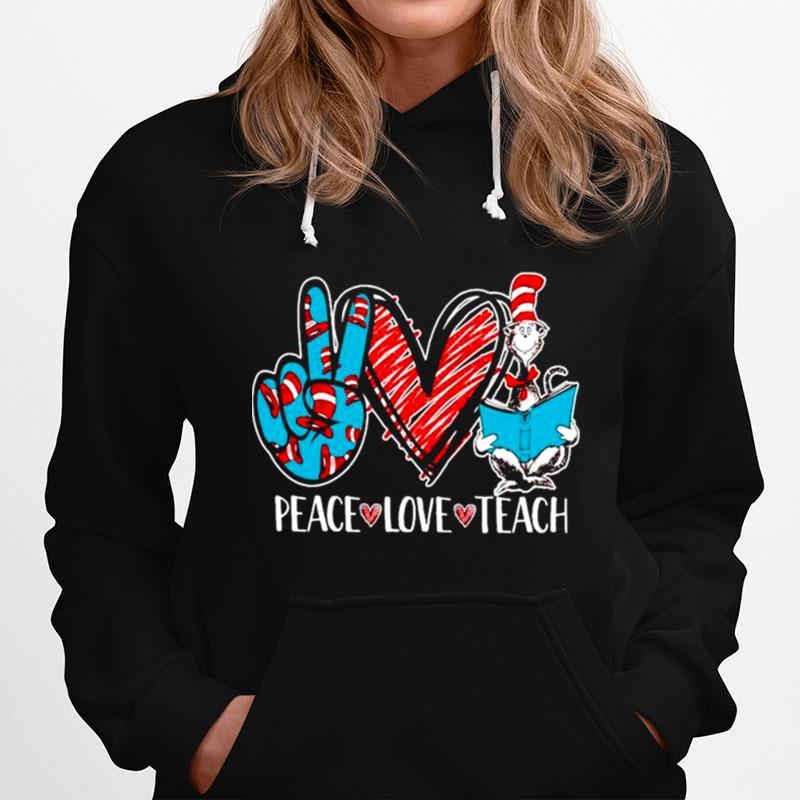 Peace Love And Teach Dr Seuss Hoodie