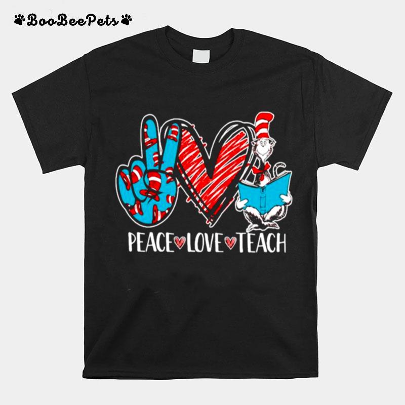 Peace Love And Teach Dr Seuss T-Shirt